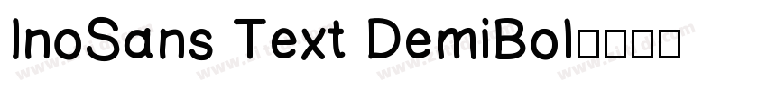 InoSans Text DemiBol字体转换 InoSans Text DemiBol字体转换